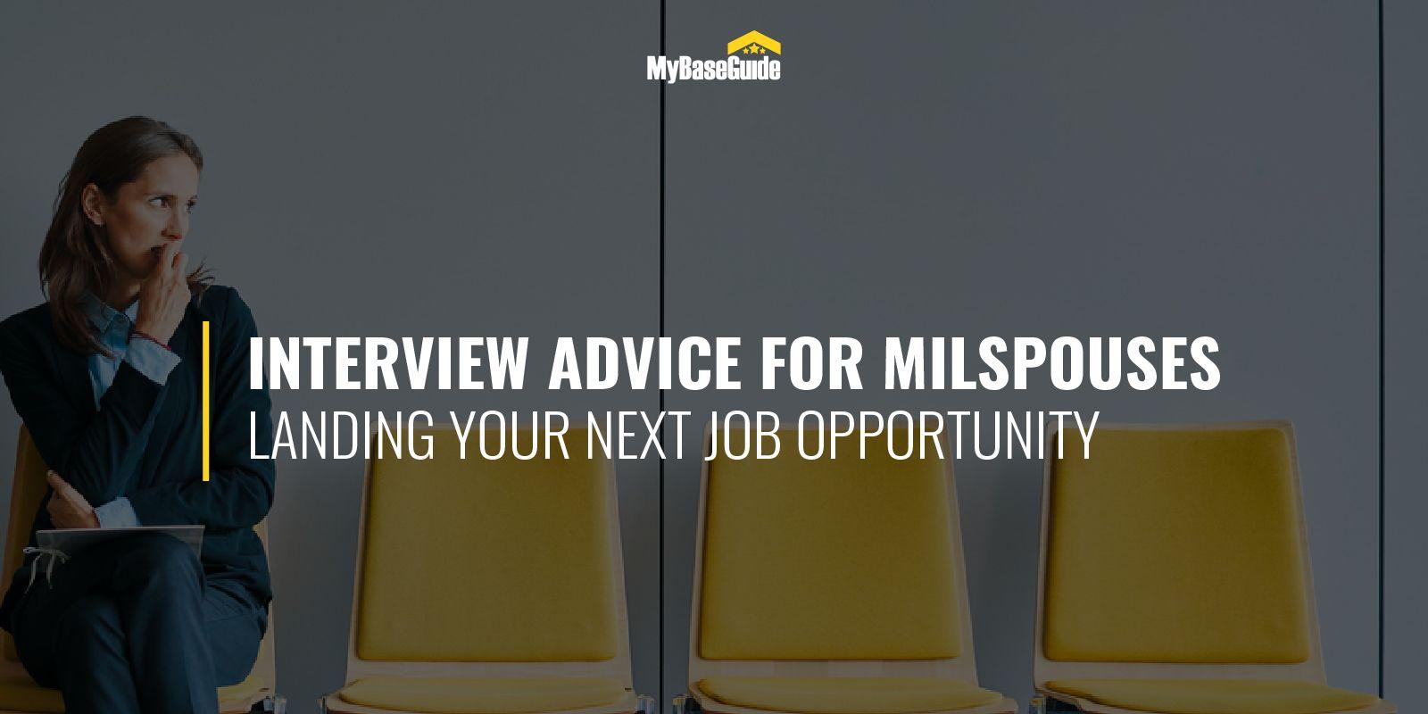 Good Interview Advice for Milspouses: Landing Your Next Job Opportunity