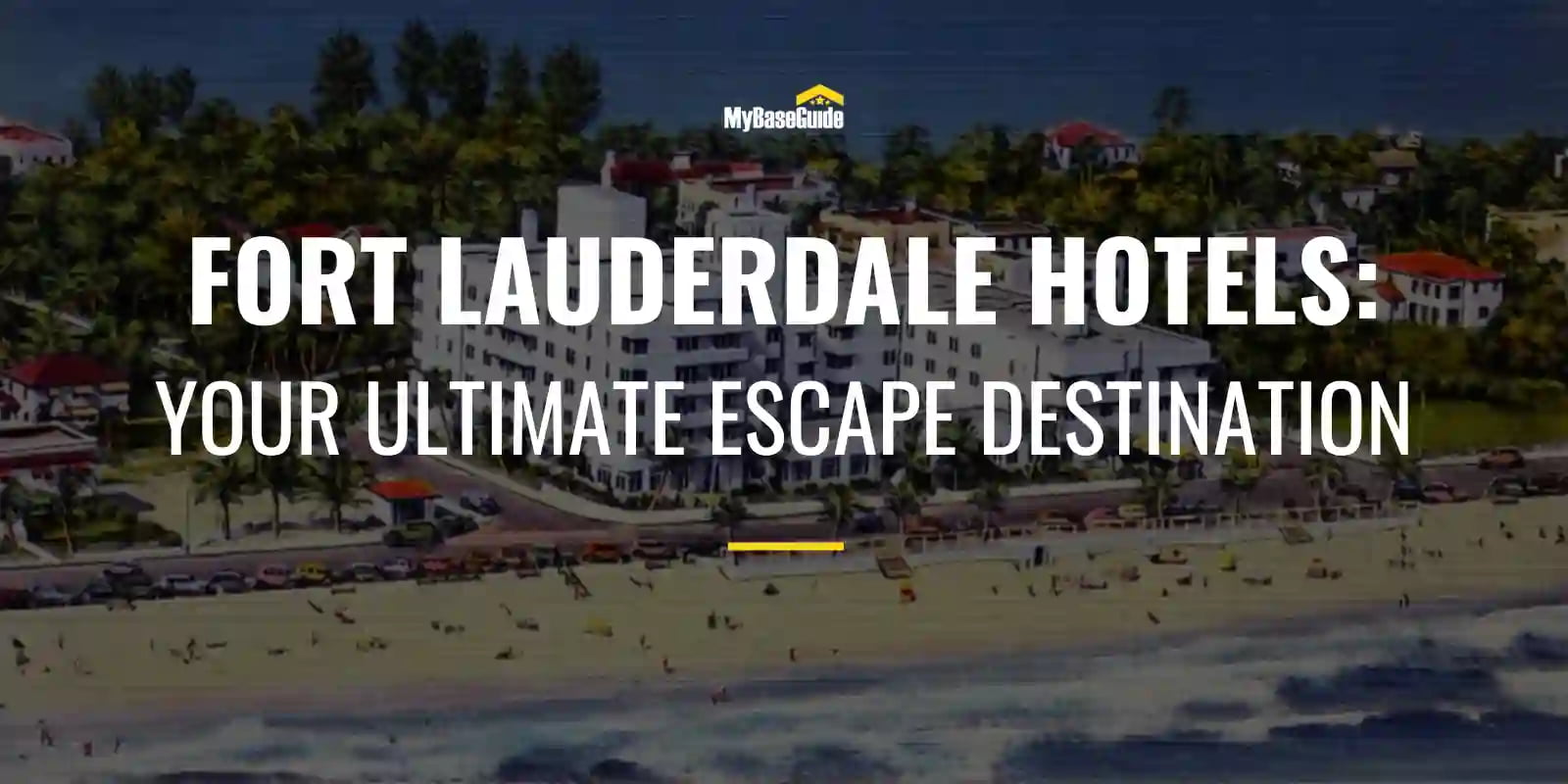 Fort Lauderdale Hotels: Your Ultimate Escape Destination